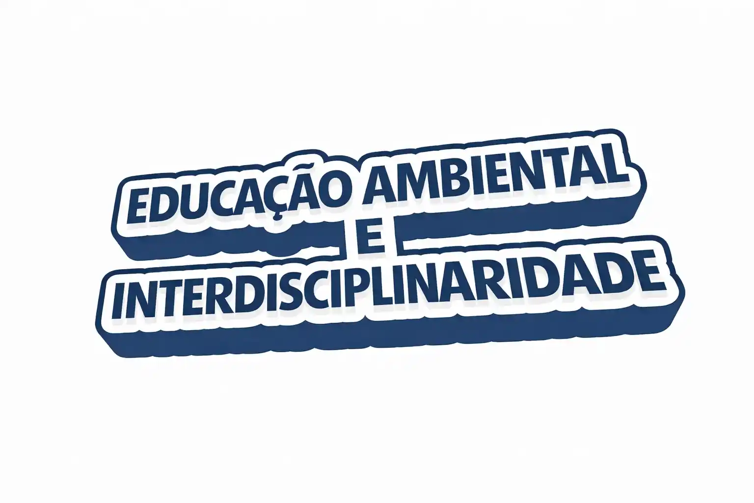 Educação Ambiental e Interdisciplinaridade