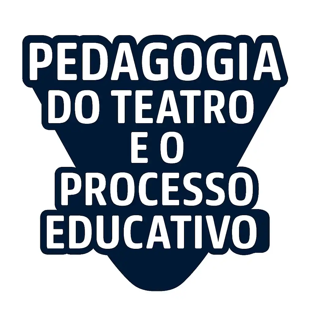 Pedagogia do Teatro e o Processo Educativo