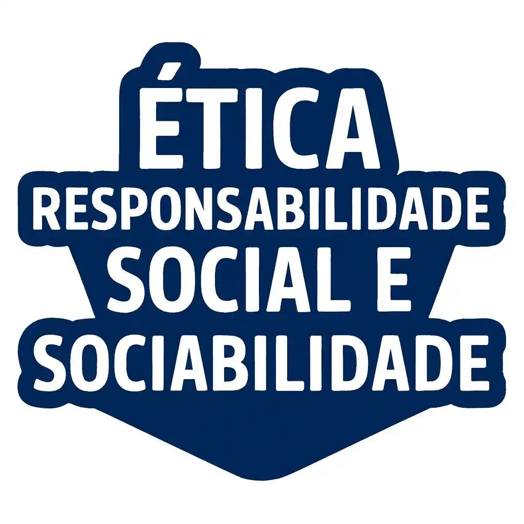 Ética, Responsabilidade Social e Sociabilidade