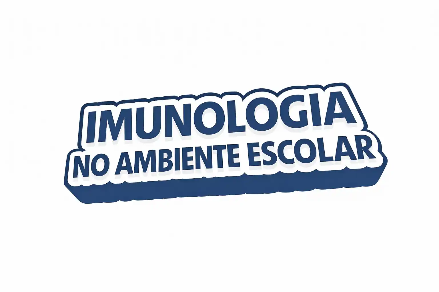 Imunologia no Ambiente Escolar
