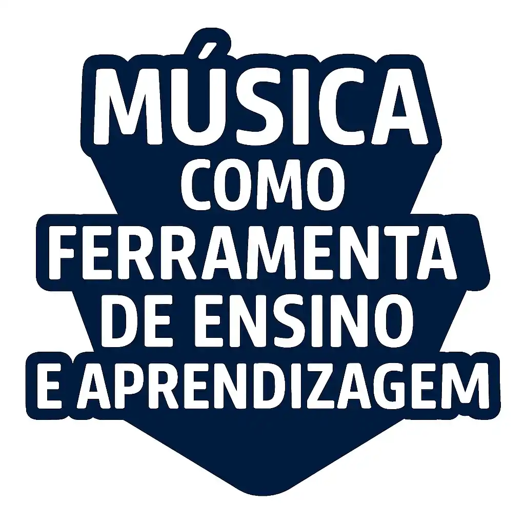 Musica como Ferramenta de Ensino e Aprendizagem