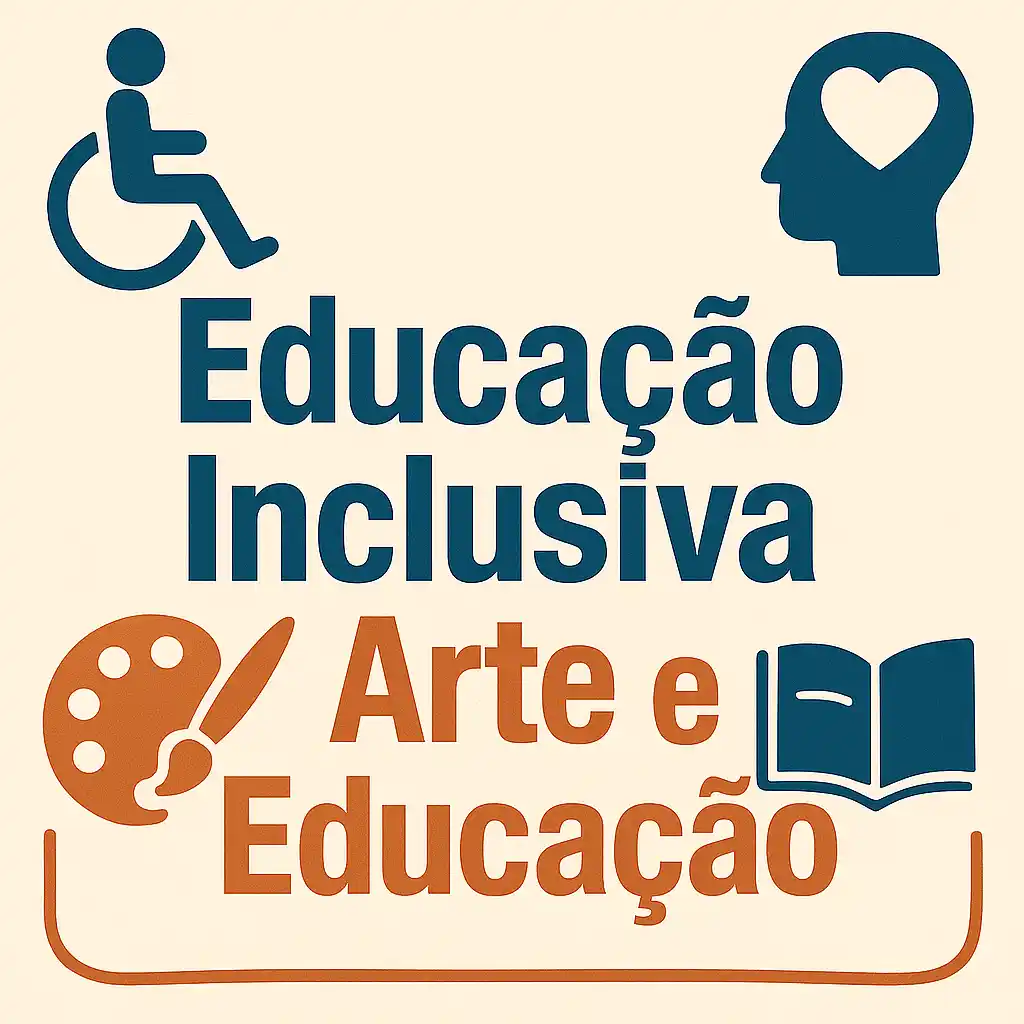Educação Inclusiva Arte e Educação