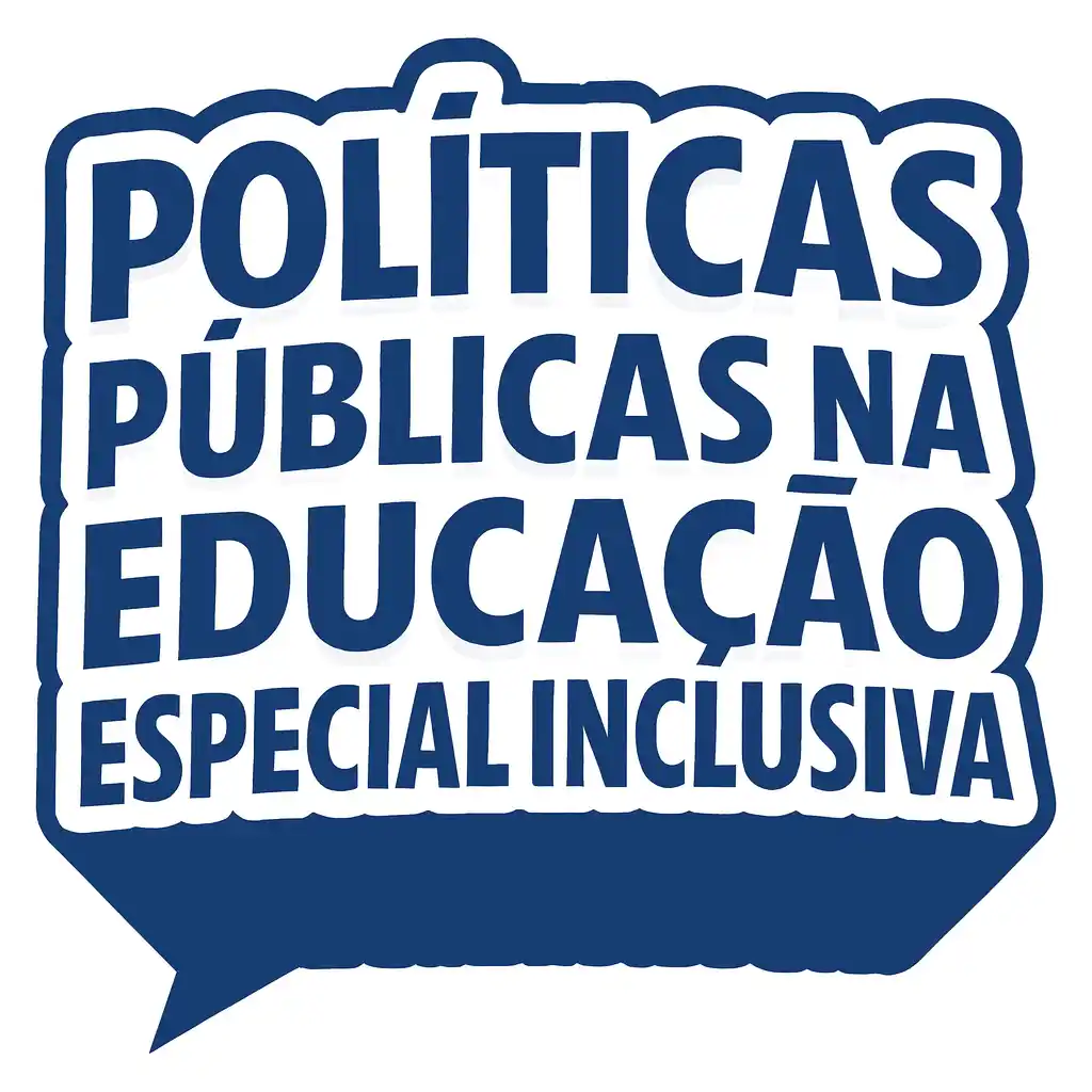 Políticas Públicas na Educação Especial Inclusiva