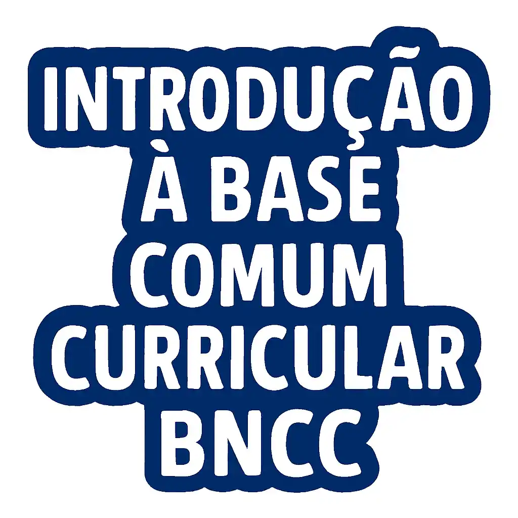 Introdução à Base Comum Curricular - BNCC