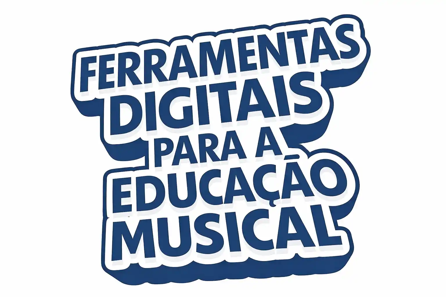 Ferramentas Digitais para a Educação Musical
