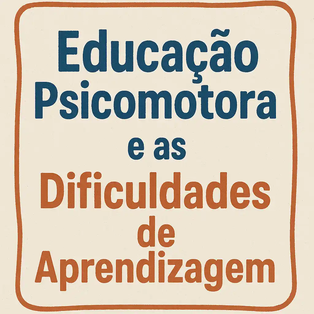 Educação Psicomotora e as Dificuldades de Aprendizagem
