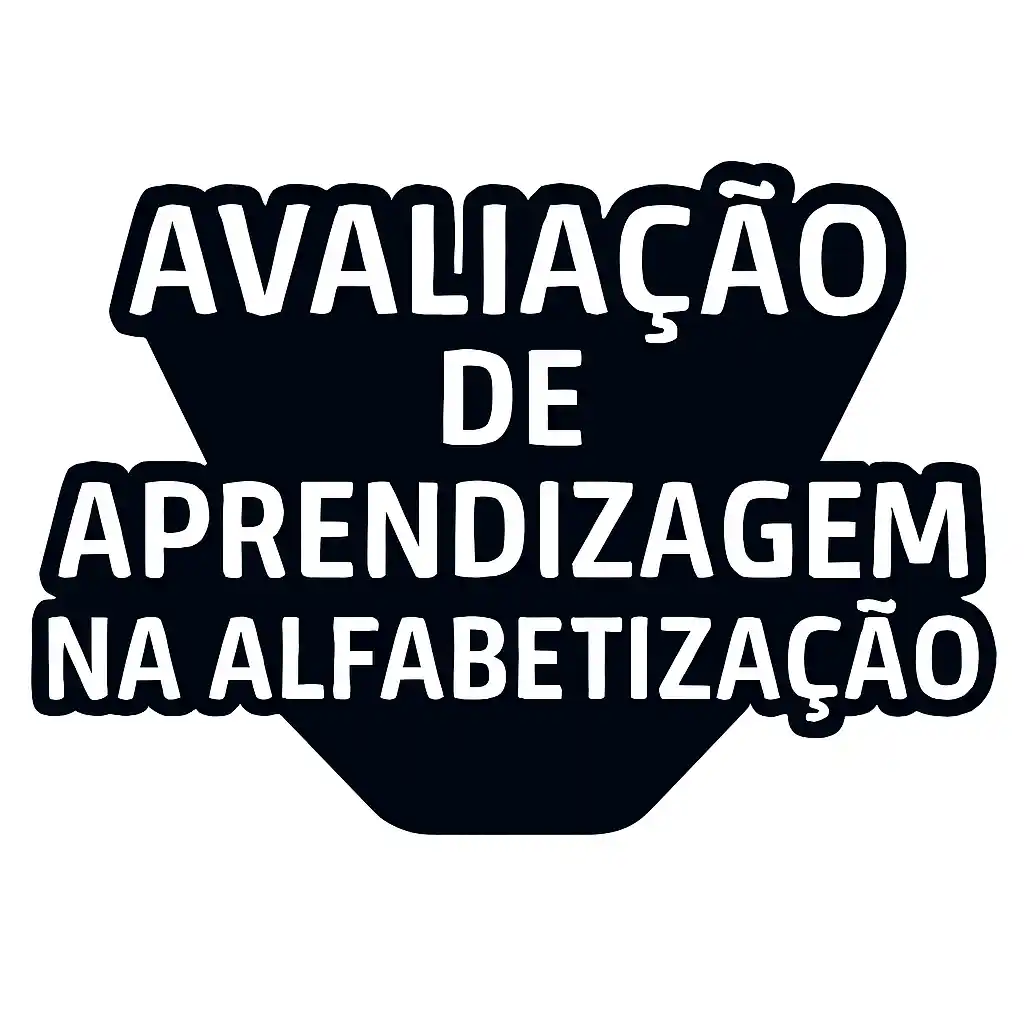Avaliação de Aprendizagem na Alfabetização