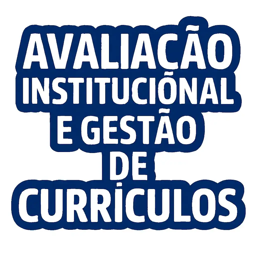 Avaliação Institucional e Gestão de Currículos