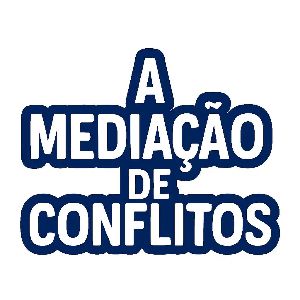 A Mediação de Conflitos